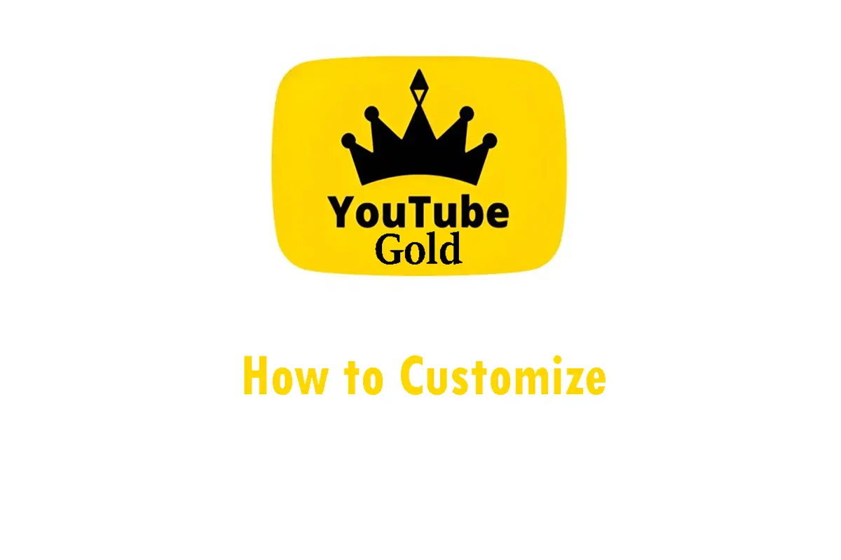 How to Customize YouTube Gold Interface for a Better Experience